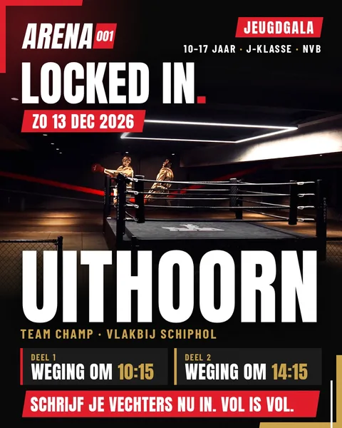 Poster ARENA 001 · Locked In, staand: jeugdgala op zondag 13 december 2026 bij Team Champ in Uithoorn, met weging om 10:15 (deel 1) en weging om 14:15 (deel 2)